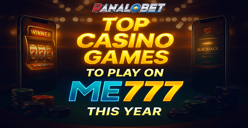 Top Casino Games to Play on ME777 This Year