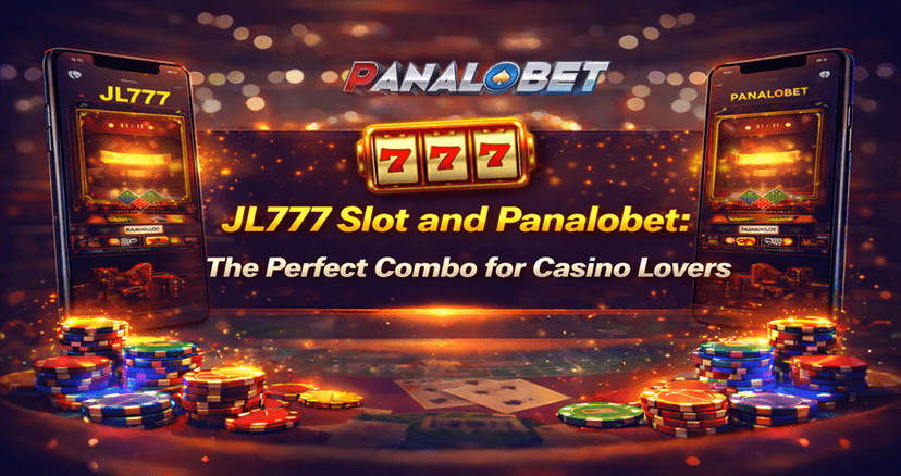 JL777 Slot & Panalobet: Best Casino Combo for Players