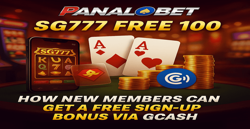 SG777 Free 100: How New Members Can Get a Free Sign-Up Bonus via GCash