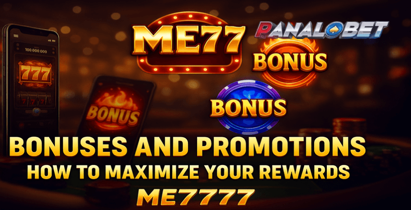 Me777 Bonuses and Promotions: How to Maximize Your Rewards