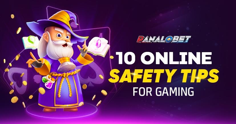 10 Online Safety Tips for Gaming: Panalobet