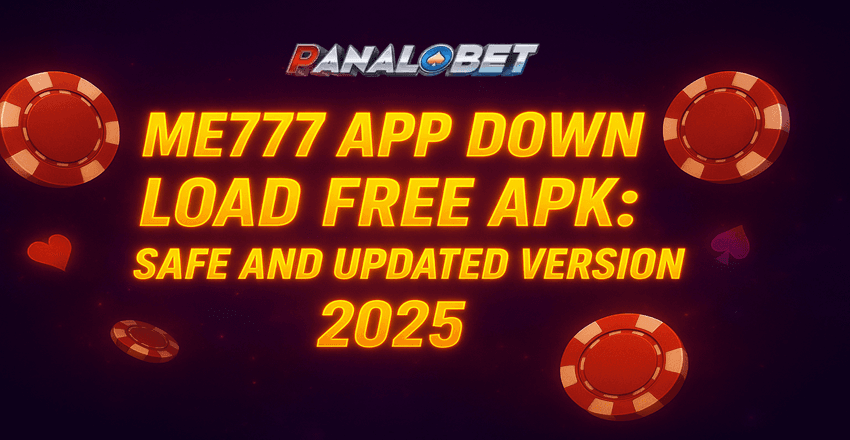 ME777 App Free APK Download 2025: Safe Latest Version Guide