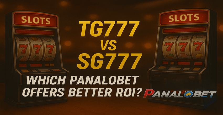 TG777 vs SG777: Which Panalobet Offers Better ROI?