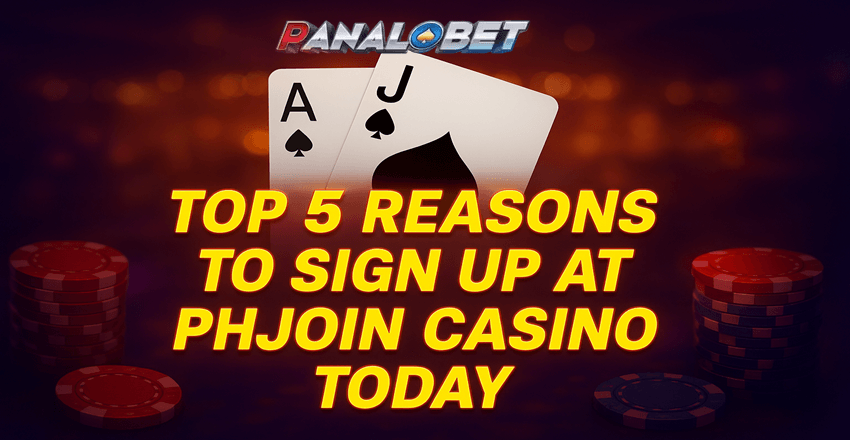Top 5 Reasons to Sign Up at PHJoin Casino Today