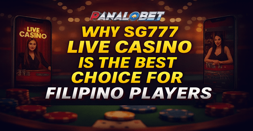 Why SG777 Live Casino is the Best Choice for Filipino Players