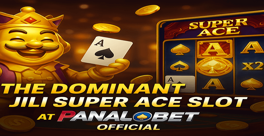 The Dominant Jili Super Ace Slot at Panalobet Official