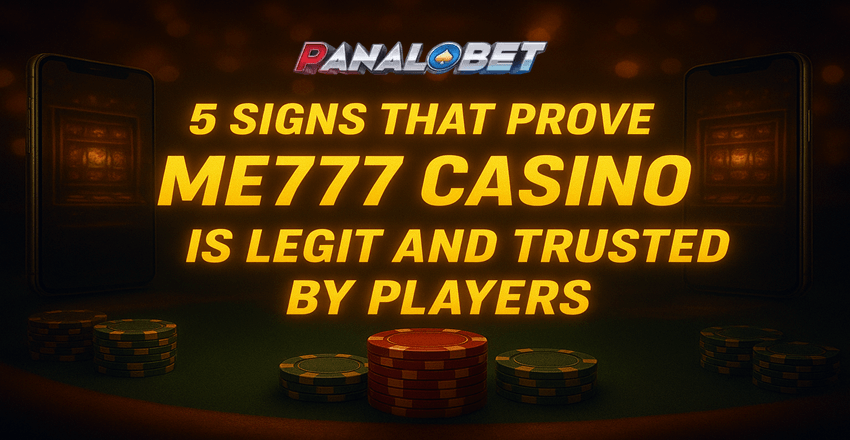 5 Signs That Prove ME777 Casino Is Legit and Trusted by Players