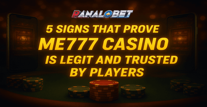 5 Signs ME777 Casino Is Legit and Trusted by Players