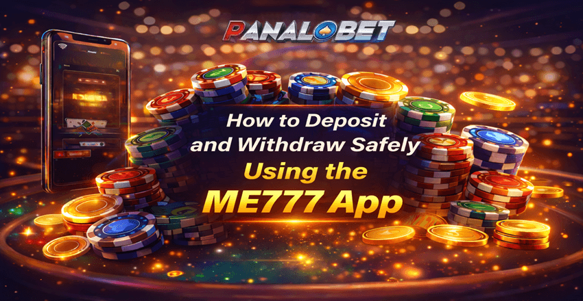 How to Deposit and Withdraw Safely Using the ME777 App