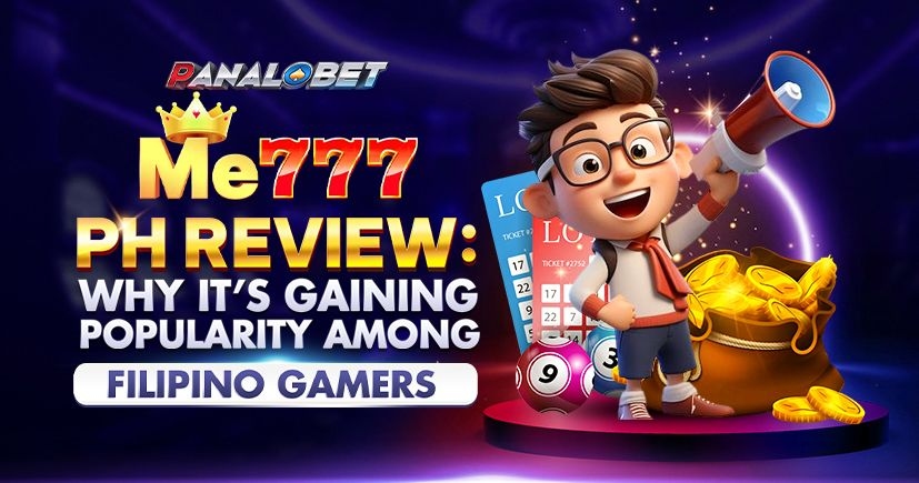 Me777 PH Review: Why It’s Gaining Popularity Among Filipino Gamers