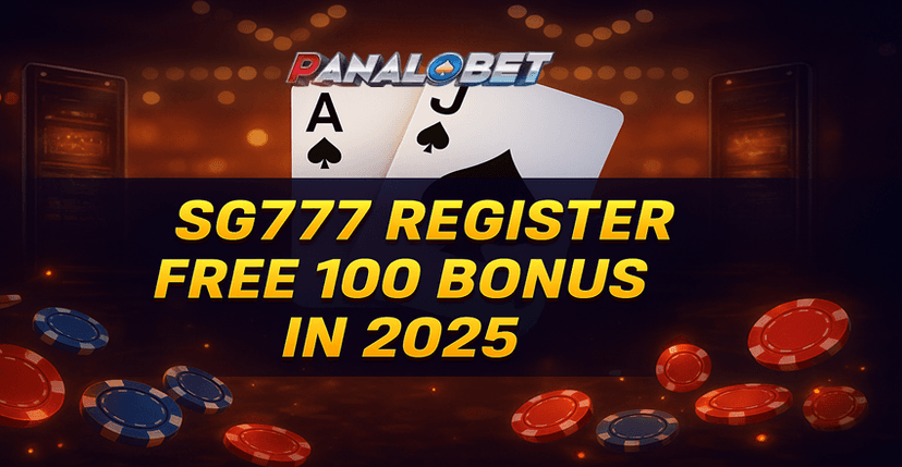 SG777 Register Free 100 Bonus 2025 Guide for New Players