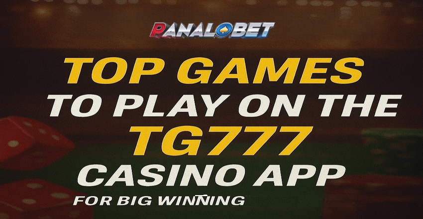 Top Games to Play on the TG777 Casino App for Big Winnings