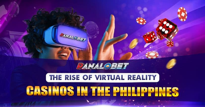 The Rise of Virtual Reality Casinos in the Philippines | Panalobet