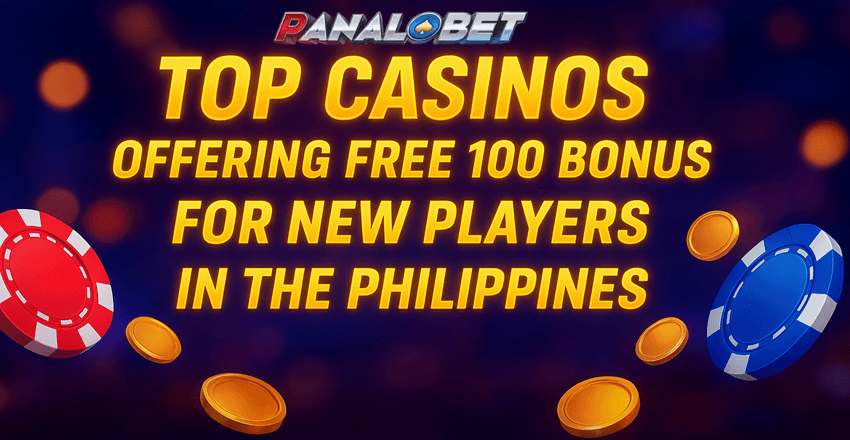 Top Casinos Offering Free 100 Bonus for New Players in the Philippines