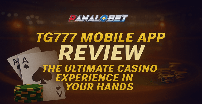 TG777 Mobile App Review: The Ultimate Casino Experience in Your Hands