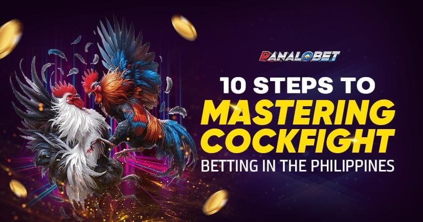 10 Steps to Mastering Cockfight Betting in the Philippines