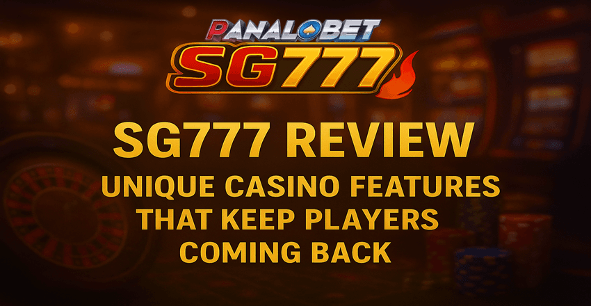 SG777 Review: Unique Casino Features That Keep Players Coming Back